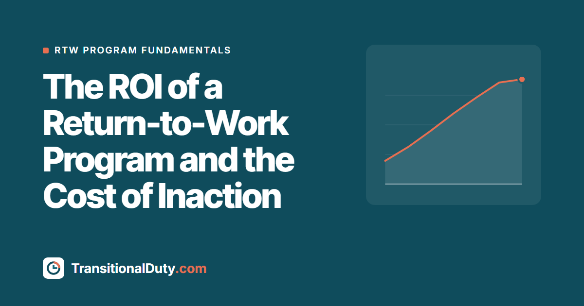 The ROI of a Return-to-Work Program and the Cost of Inaction
